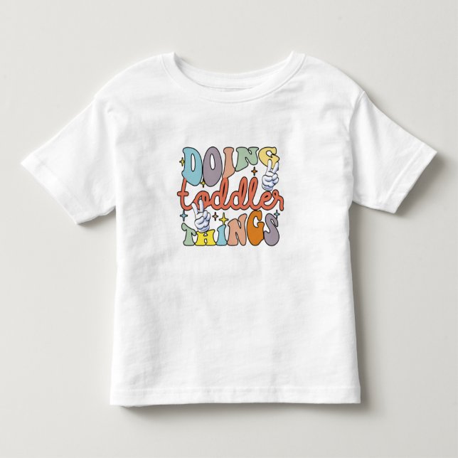 Doing Toddler Things  T-Shirt (Front)