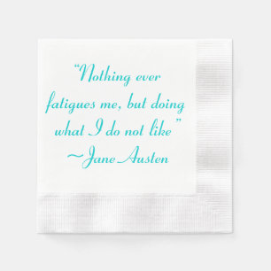 Doing What I Do Not Like Jane Austen Quote Napkin