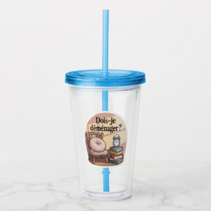 Dois-je déménager ? acrylic tumbler