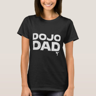 Dojo Dad Martial Arts Funny Father's Day Gift For T-Shirt