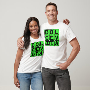 Dolce Vita, Good Life Latin Phrase T-Shirt