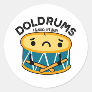 Doldrums Funny Sad Drummer Drum Pun  Classic Round Sticker
