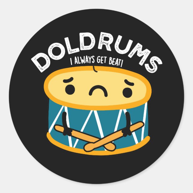 Doldrums Funny Sad Drummer Drum Pun Dark BG Classic Round Sticker (Front)