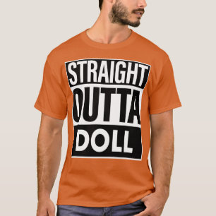 Doll Name Straight Outta Doll T-Shirt