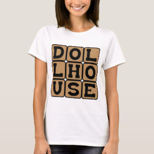 Dollhouse, Home for Dolls T-Shirt