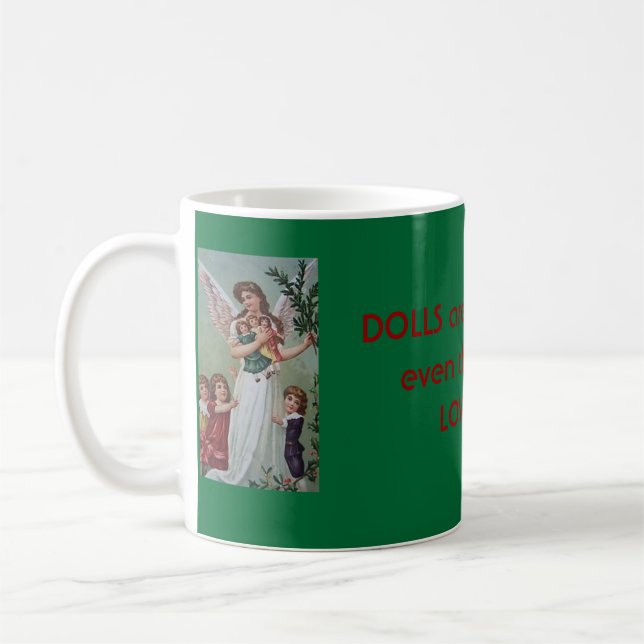 Dolls are Beautiful the Angels Love them coffee Mug (Left)
