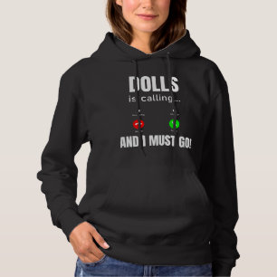 Dolls Is Calling And I Must Go Hoodie