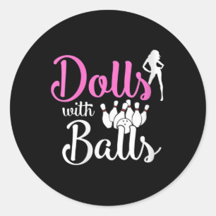 Dolls With Balls - Bowling Girls Trip Team Bowler  Classic Round Sticker