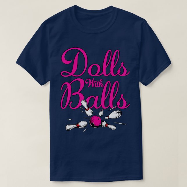 Dolls With Balls Funny Women Girls Bowling Team Na T-Shirt (Design Front)