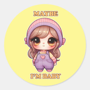 Dolly Girl Maybe I'm Baby Classic Round Sticker