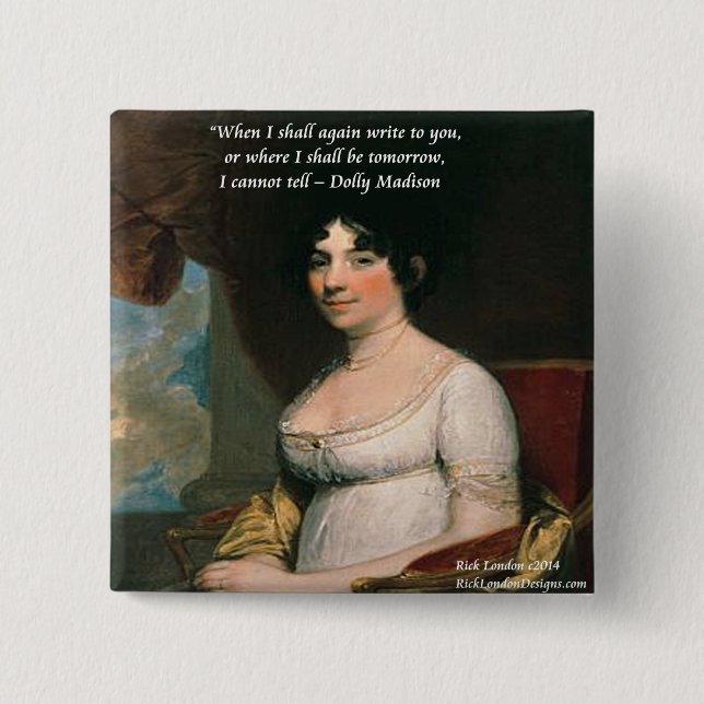 Dolly Madison & Famous Where I'll Be Quote 15 Cm Square Badge (Front)