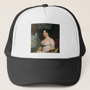 Dolly Madison & Famous Where I'll Be Quote Trucker Hat