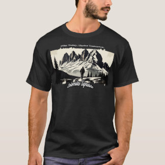 Dolomites Hiking Hike Today Thrive Tomorrow T-Shirt