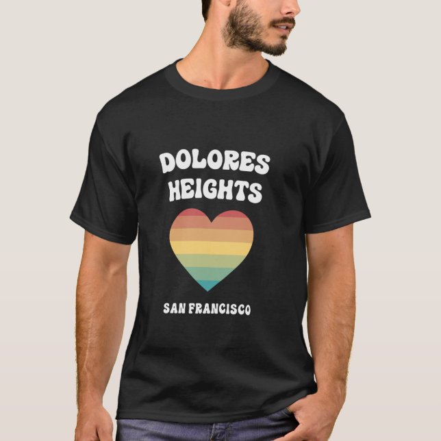 Dolores Heights San Francisco California LGBTQ Gay T-Shirt (Front)