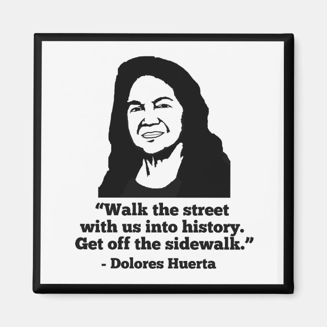 Dolores Huerta Magnet (Front)