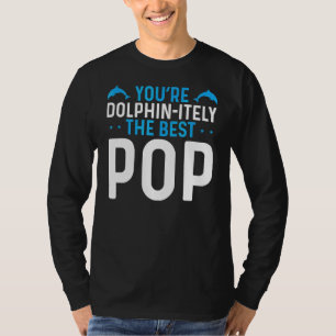 Dolphin Dad The Best Pop Father's Day Animal  Dadd T-Shirt