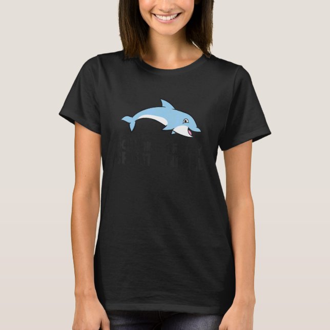 Dolphin Dolphins Are My Spirit Animal T-Shirt (Front)
