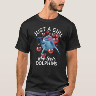 Dolphin In Love  Just A Girl Who Loves Dolphins T-Shirt