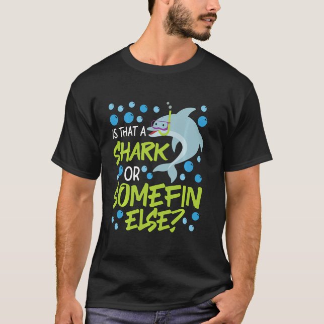 Dolphin Is That A Shark Or Somefin Else Long Sleev T-Shirt (Front)