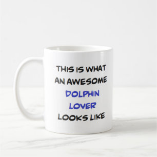 dolphin lover, awesome coffee mug