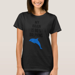 Dolphin  Saying Dolphin Sea Animals Dolphin T-Shirt