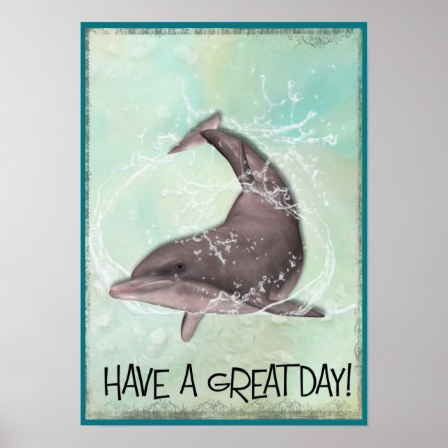 Dolphin Splashing Around Have A Great Day Poster (Front)