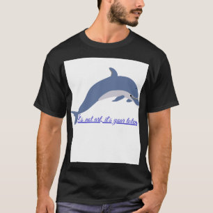 Dolphin Totem: This is not Art, it's a Message T-Shirt