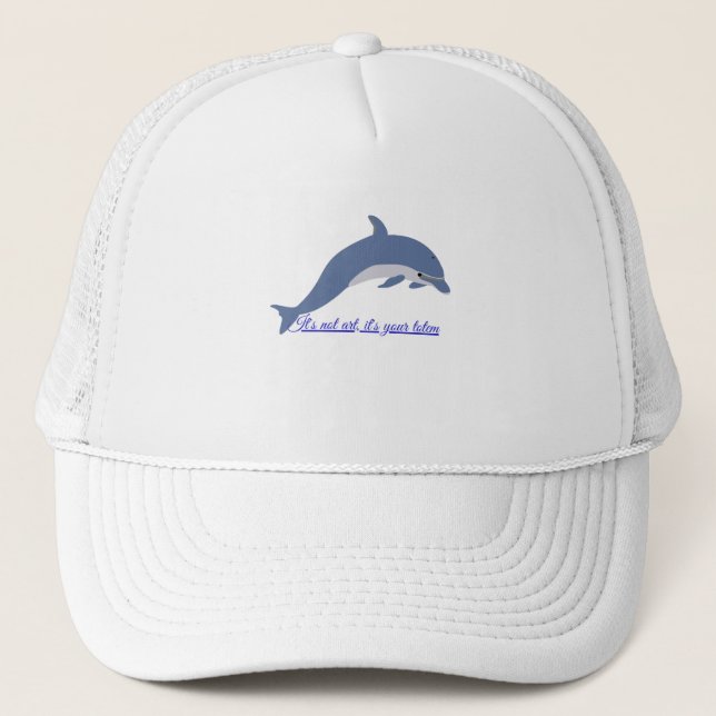 Dolphin Totem: This is Not Art, it's a Message Trucker Hat (Front)