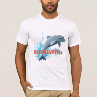 Dolphinately T-Shirt