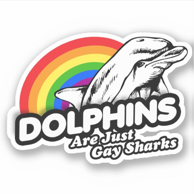 Dolphins are just gay sharks (Front)