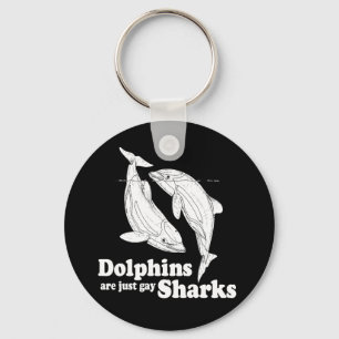 Dolphins are just gay sharks key ring