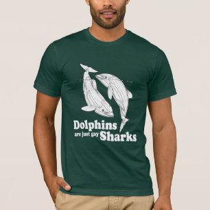 Dolphins are just gay sharks T-Shirt