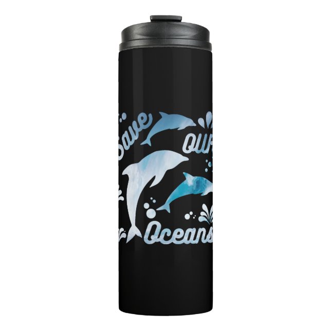 Dolphins / Save Our Oceans Thermal Tumbler (Front)