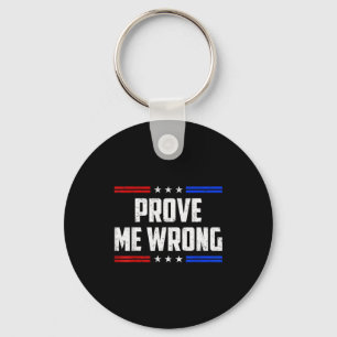 Dom Prove Me Wrong Funny Jokes Men Women Boys Girl Key Ring