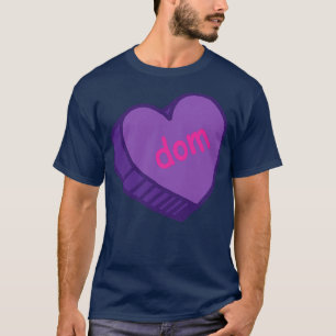 Dom Valentines Day Candy Heart T-Shirt