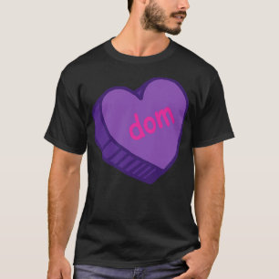 Dom Valentines Day Candy Heart T-Shirt