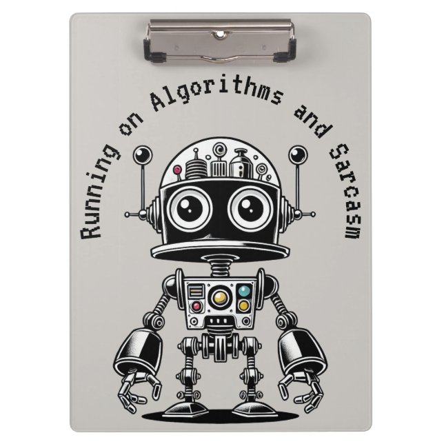 Dome Head Robot - Running on Algorithms & Sarcasm Clipboard (Front)