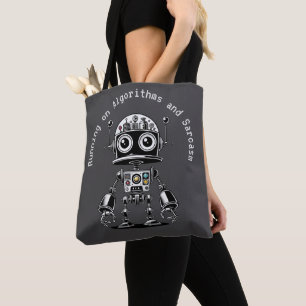 Dome Head Robot - Running on Algorithms & Sarcasm Tote Bag