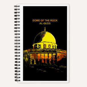 Dome of the Rock: Al-Quds’s Heartbeat Notebook