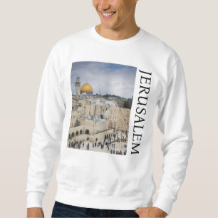 Dome of the Rock Western Wall Plaza, Jerusalem Sweatshirt