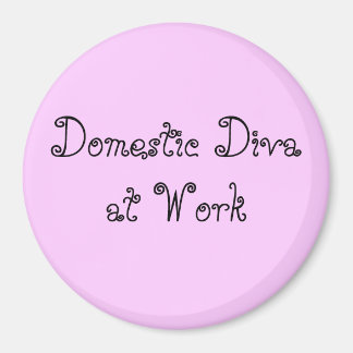 Domestic Diva at Work Magnet
