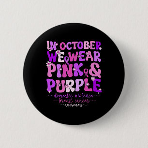 Domestic Violence And Breast Cancer Awareness Mont 6 Cm Round Badge