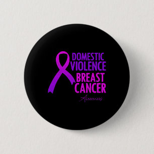 Domestic Violence And Breast Cancer Awareness Mont 6 Cm Round Badge