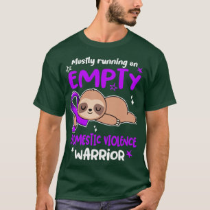 Domestic Violence Awareness Mostly Running On Empt T-Shirt