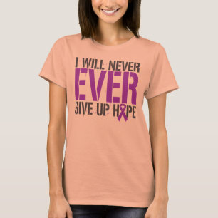 Domestic Violence I Will Never Ever Give Up Hope T-Shirt