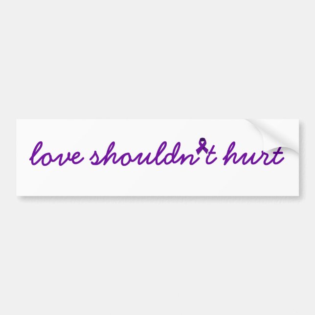 Domestic Violence -  Love Shouldn't Hurt Bumper Sticker (Front)