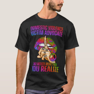 Domestic Violence Victim Advocate Knows More Than  T-Shirt