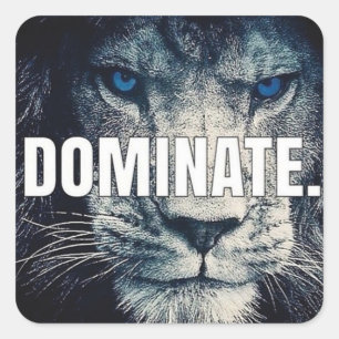 Dominate - Lion Motivational Square Sticker
