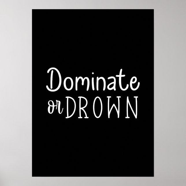 Dominate or Drown - Hustle, Gym, Success Poster (Front)