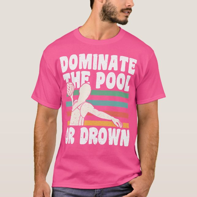 Domination The Pool Or Drown Water Polo (Front)